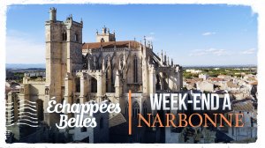 Échappées belles - Week-end à Narbonne